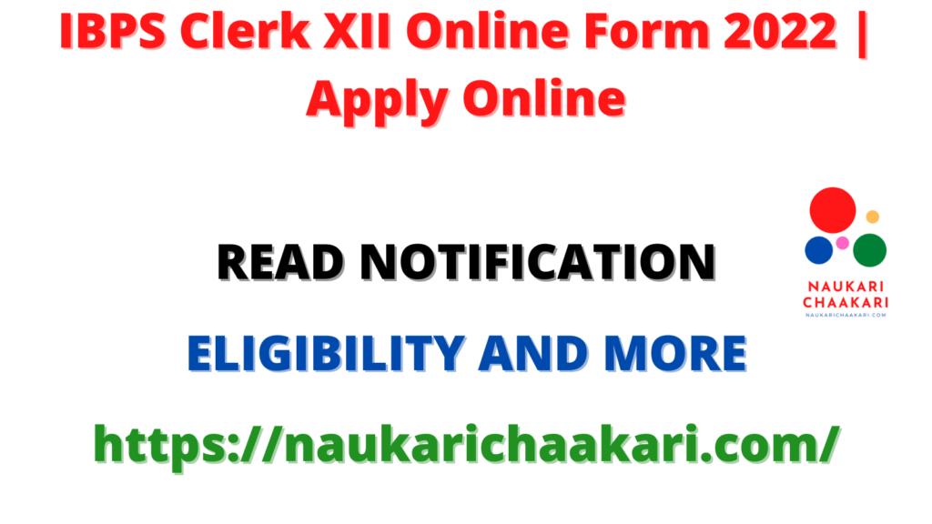 IBPS Clerk XII Online Form 2022