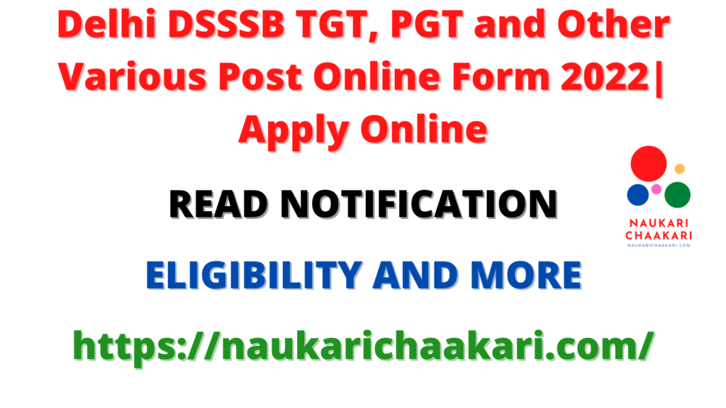 Delhi DSSSB TGT, PGT and Other Various Post Online Form 2022