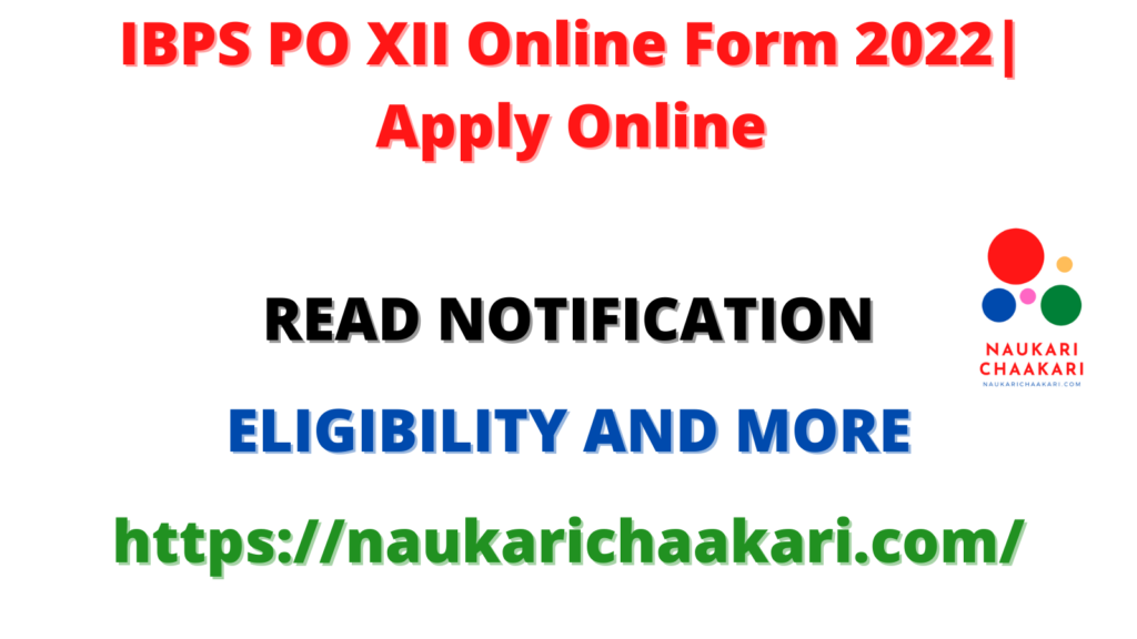 IBPS PO XII Online Form 2022